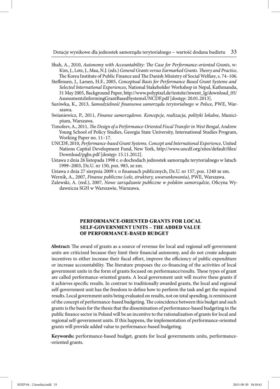 nance and The Danish Ministry of Social Welfare, s. 74 106. Steffensen, J., Larsen, H.F.