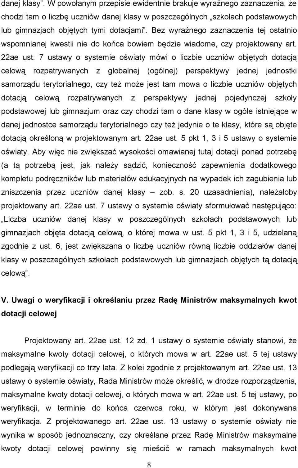 7 ustawy o systemie oświaty mówi o liczbie uczniów objętych dotacją celową rozpatrywanych z globalnej (ogólnej) perspektywy jednej jednostki samorządu terytorialnego, czy też może jest tam mowa o