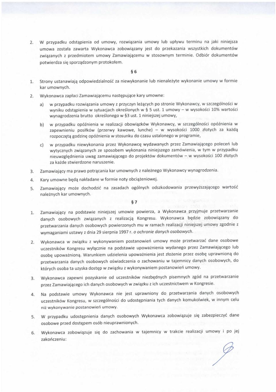 odpowiedzialnosc za niewykonanie lub nienalezyte wykonanie umowy w formie kar umownych. 2. Wykonawca zaptaci Zamawiaja.cemu nastqpuja.ce kary umowne: a) w przypadku rozwia^zania umowy z przyczyn leza.