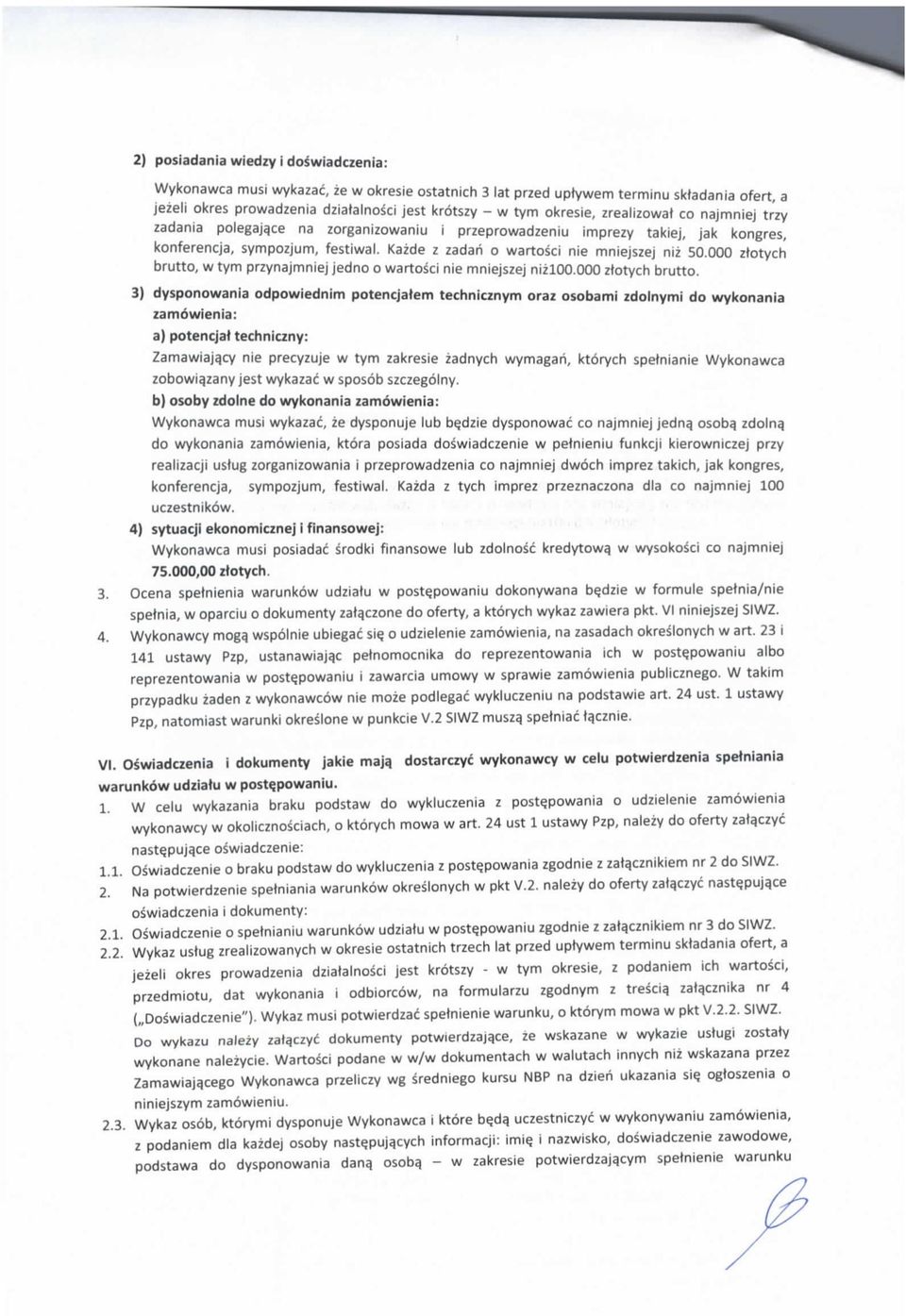 000 ztotych brutto, w tym przynajmniej jedno o wartosci nie mniejszej nizloo.ooo ztotych brutto.