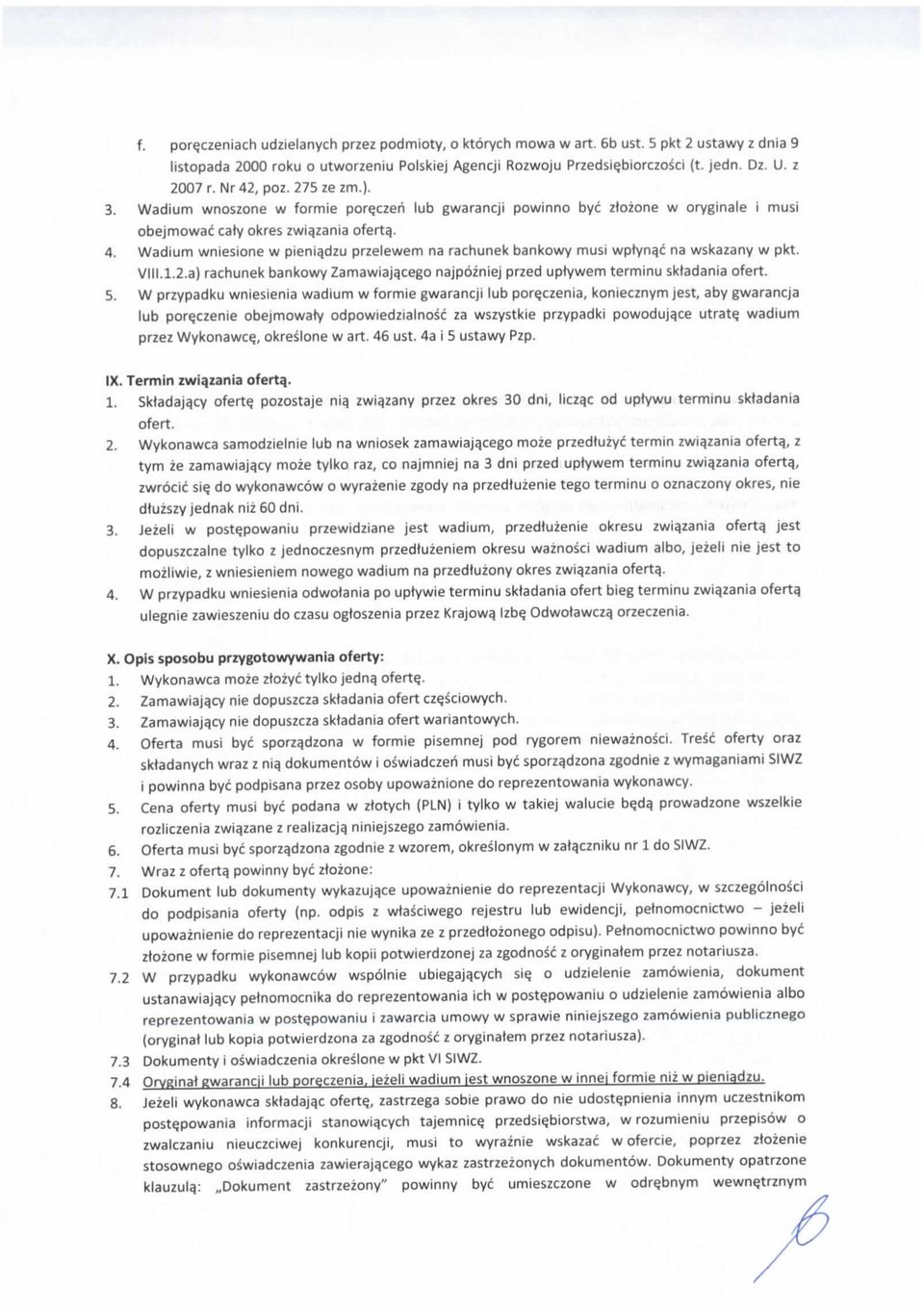 dzu przelewem na rachunek bankowy musi wptyn^c na wskazany w pkt. VIII.1.2.a) rachunek bankowy Zamawiaja,cego najpozniej przed uptywem terminu sktadania ofert. 5.