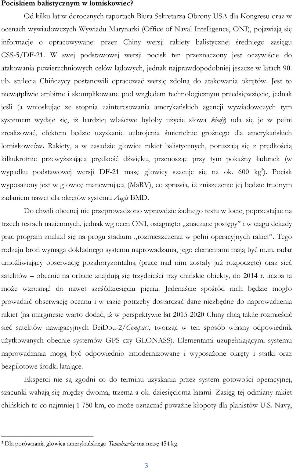 opracowywanej przez Chiny wersji rakiety balistycznej średniego zasięgu CSS-5/DF-21.