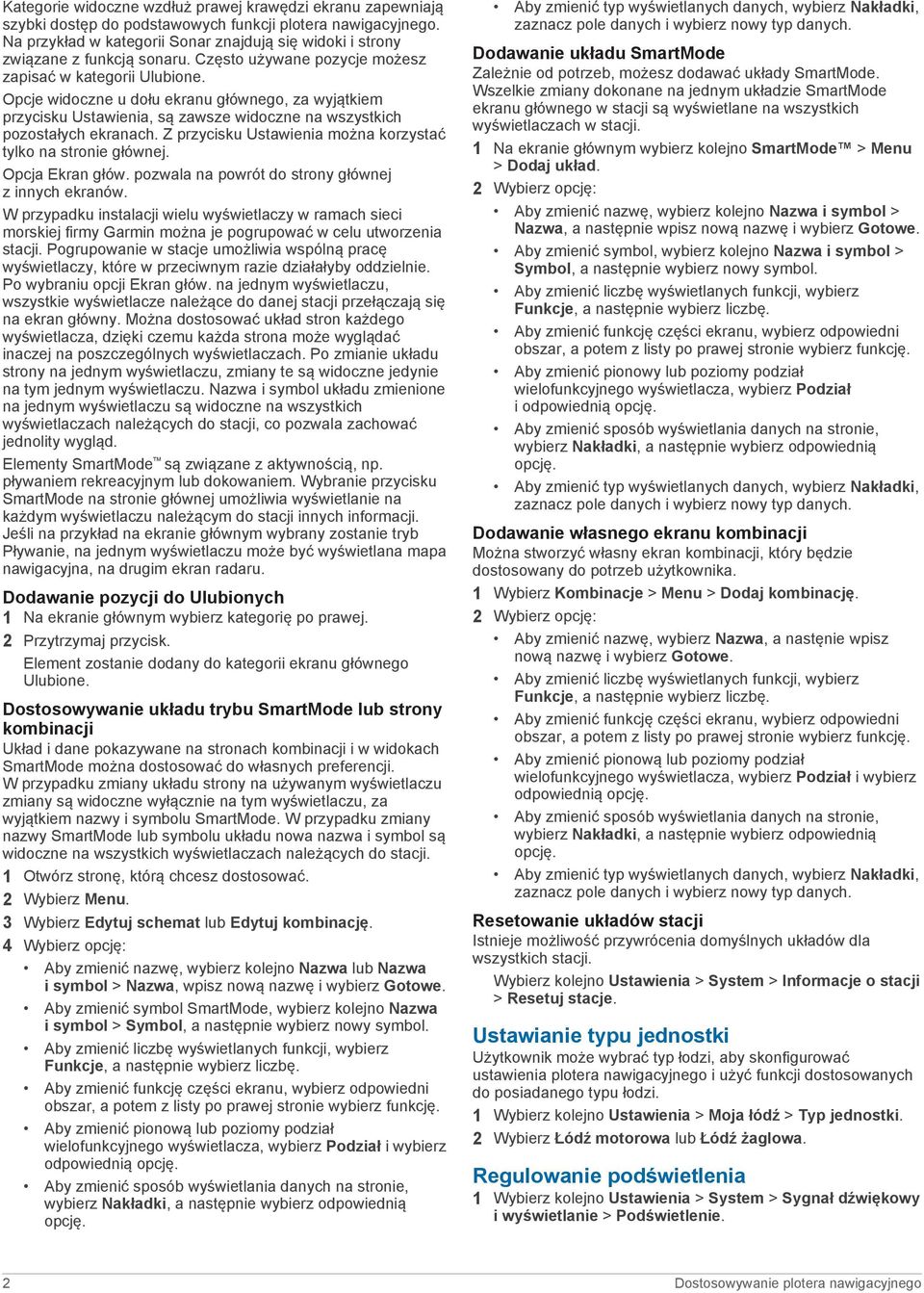 Opcje widoczne u dołu ekranu głównego, za wyjątkiem przycisku Ustawienia, są zawsze widoczne na wszystkich pozostałych ekranach. Z przycisku Ustawienia można korzystać tylko na stronie głównej.