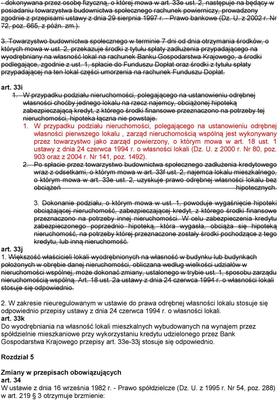 Nr 72, poz. 665, z późn. zm.). 3. Towarzystwo budownictwa społecznego w terminie 7 dni od dnia otrzymania środków, o których mowa w ust.