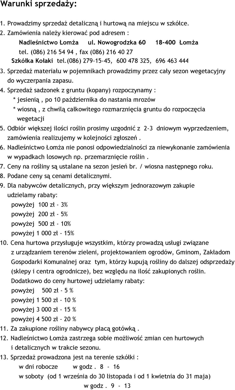 27 Szkółka Kołaki tel.(086) 279-15-45, 600 47