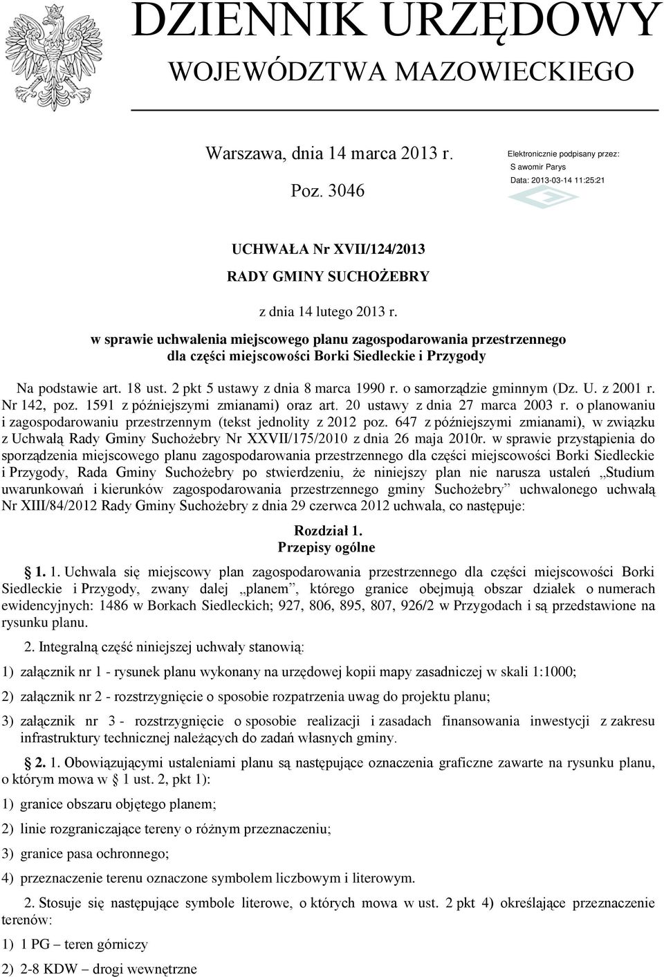 o samorządzie gminnym (Dz. U. z 2001 r. Nr 142, poz. 1591 z późniejszymi zmianami) oraz art. 20 ustawy z dnia 27 marca 2003 r.