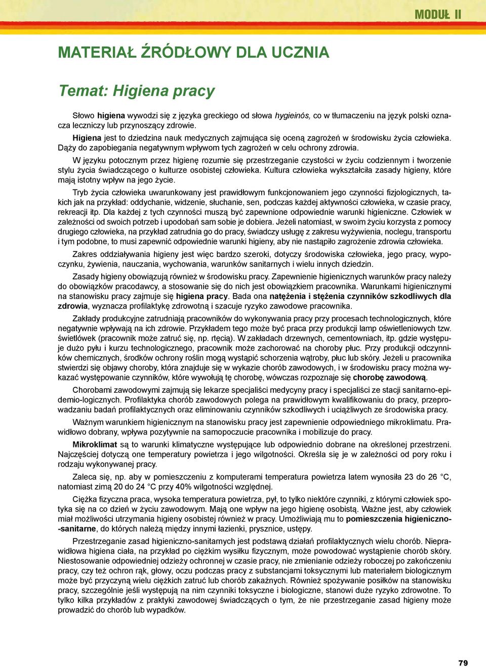 Słowo Anusz: higiena Podstawy wywodzi epidemiologii się z języka i kliniki greckiego chorób od słowa zakaźnych.