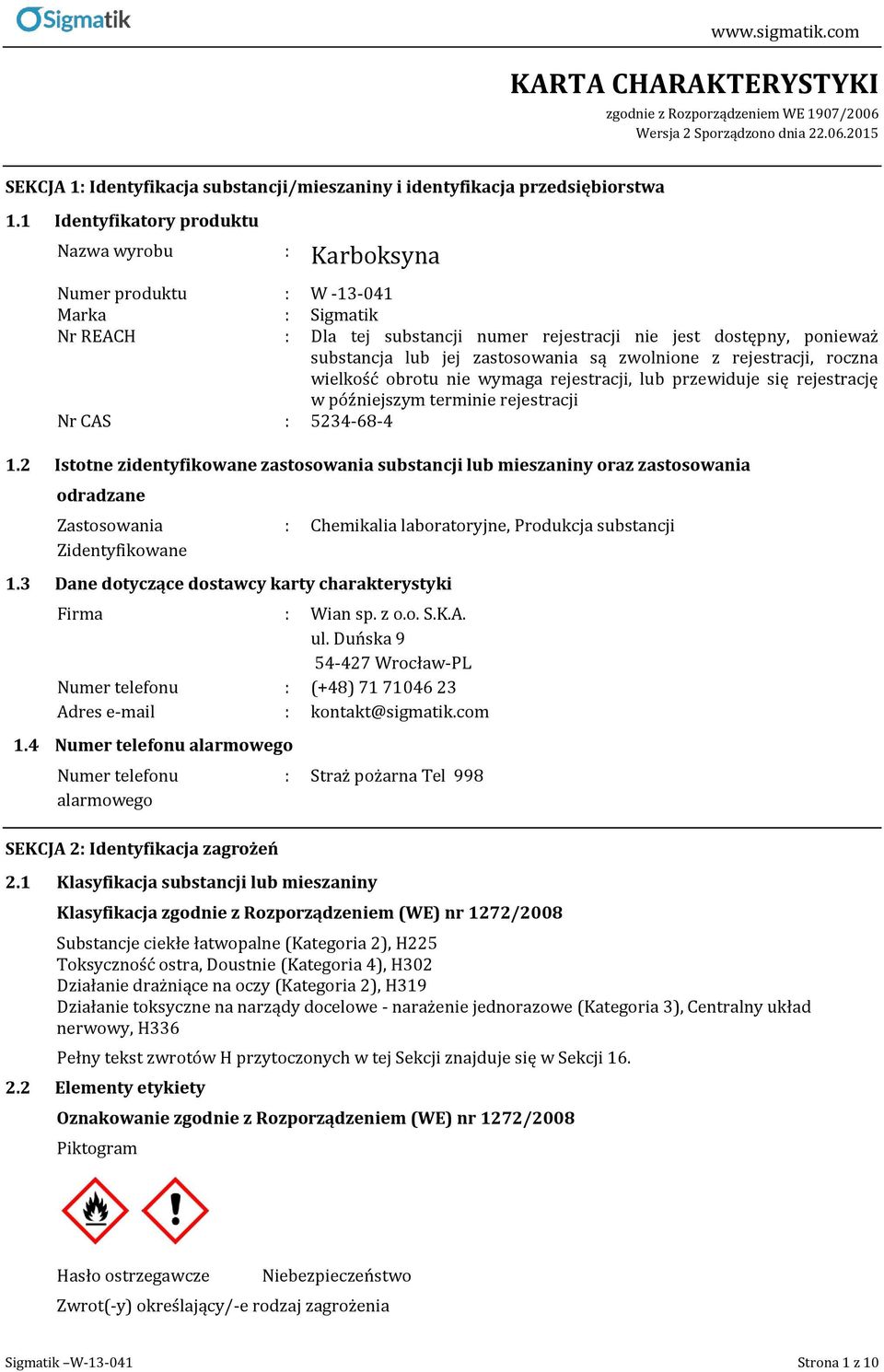 zwolnione z rejestracji, roczna wielkość obrotu nie wymaga rejestracji, lub przewiduje się rejestrację w późniejszym terminie rejestracji 5234-68-4 1.