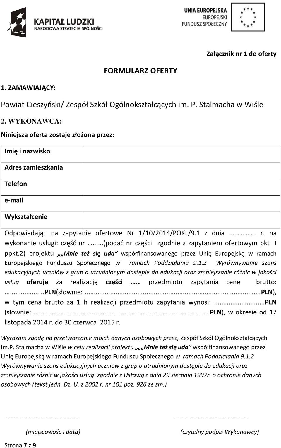 na wykonanie usługi: część nr...(podać nr części zgodnie z zapytaniem ofertowym pkt I ppkt.