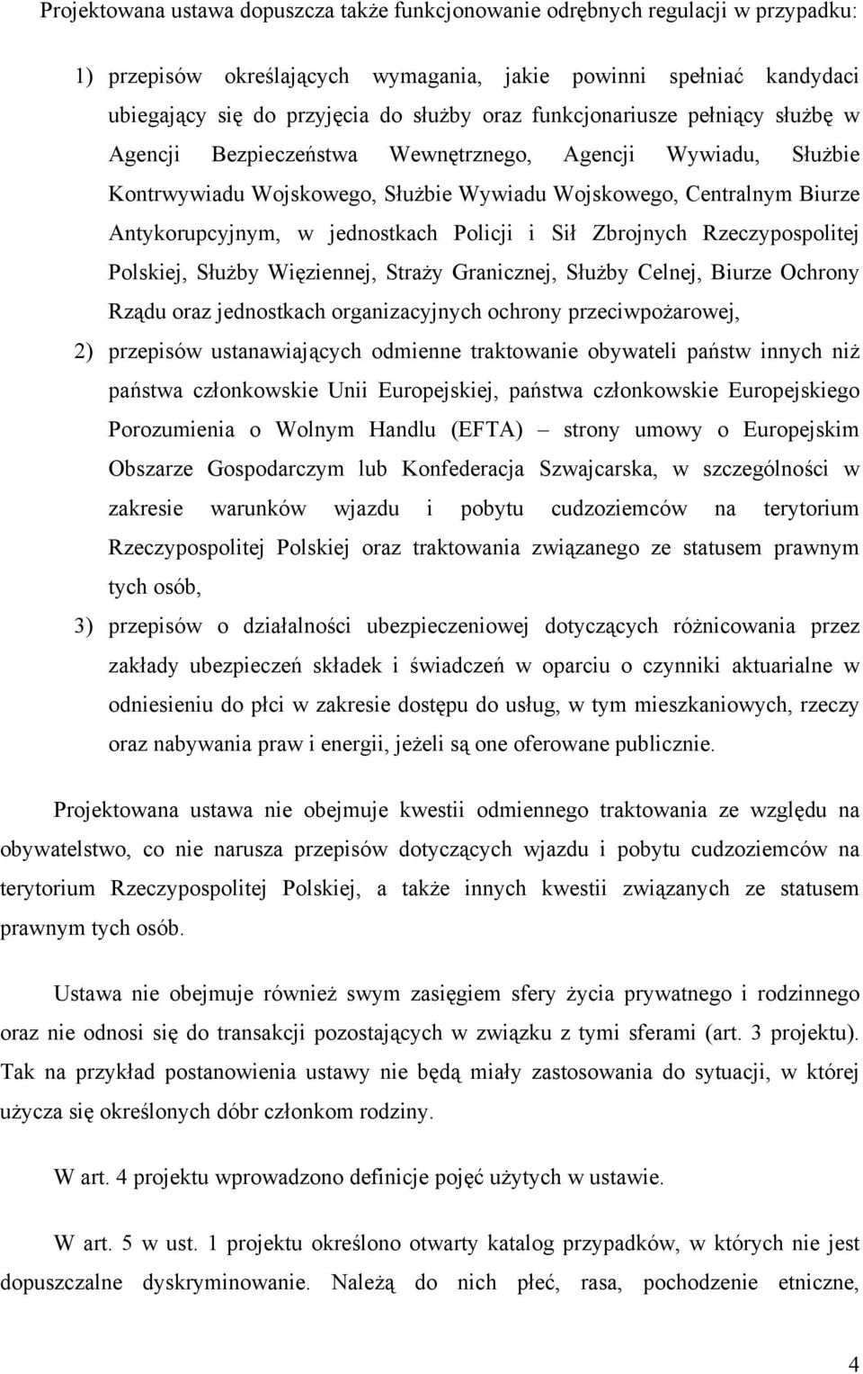 Policji i Sił Zbrojnych Rzeczypospolitej Polskiej, Służby Więziennej, Straży Granicznej, Służby Celnej, Biurze Ochrony Rządu oraz jednostkach organizacyjnych ochrony przeciwpożarowej, 2) przepisów