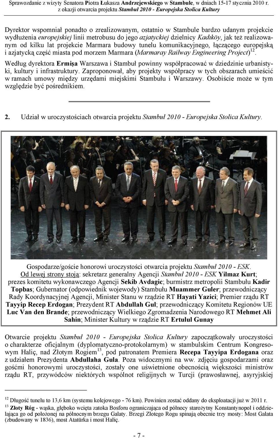 Według dyrektora Ermişa Warszawa i Stambuł powinny współpracować w dziedzinie urbanistyki, kultury i infrastruktury.