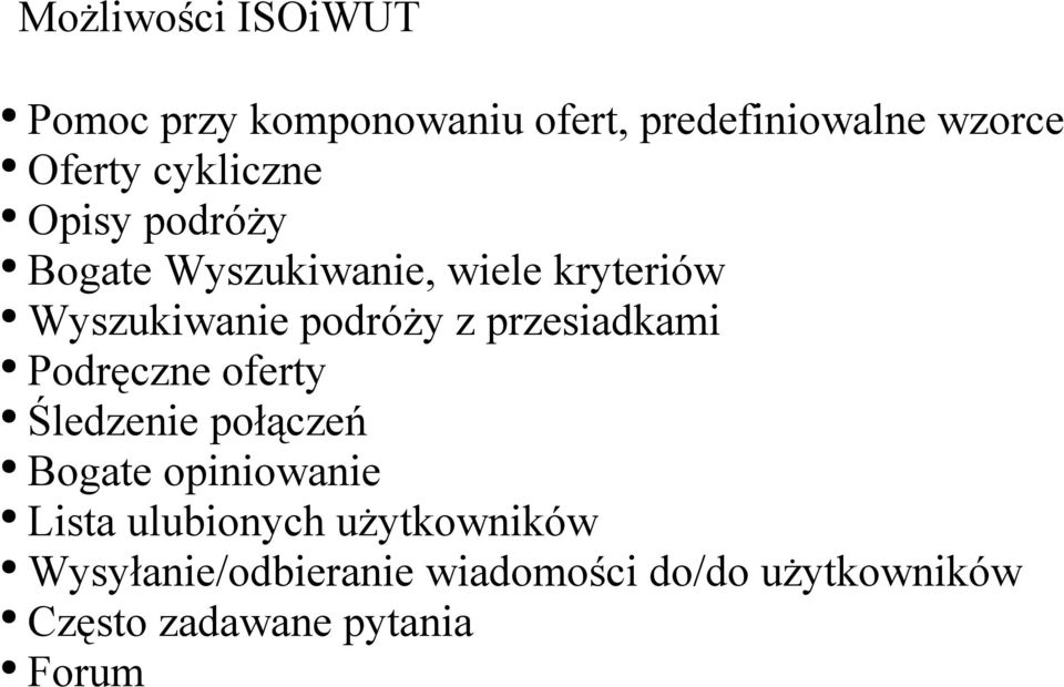 przesiadkami Podręczne oferty Śledzenie połączeń Bogate opiniowanie Lista ulubionych