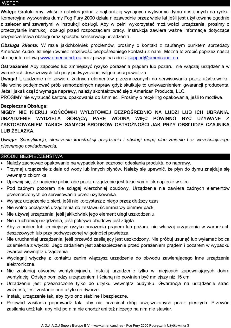 Aby w pełni wykorzystać możliwości urządzenia, prosimy o przeczytanie instrukcji obsługi przed rozpoczęciem pracy.