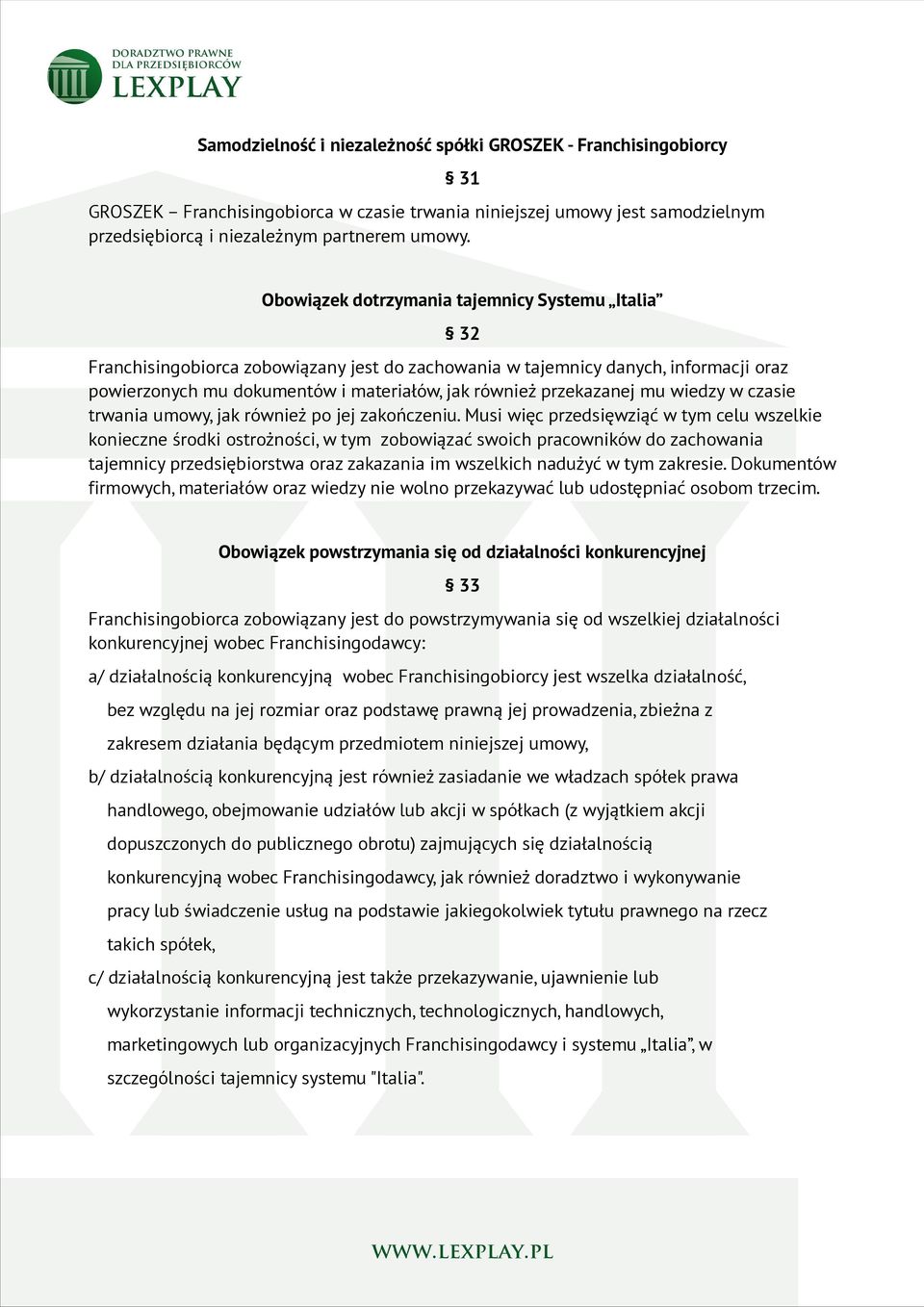 przekazanej mu wiedzy w czasie trwania umowy, jak również po jej zakończeniu.