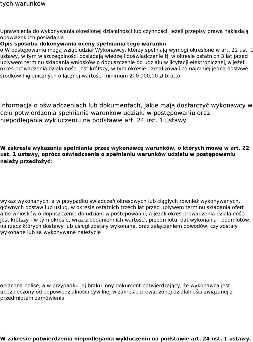 w okresie ostatnich 3 lat przed upływem terminu składania wniosków o dopuszczenie do udziału w licytacji elektronicznej, a jeżeli okres prowadzenia działalności jest krótszy, w tym okresie -