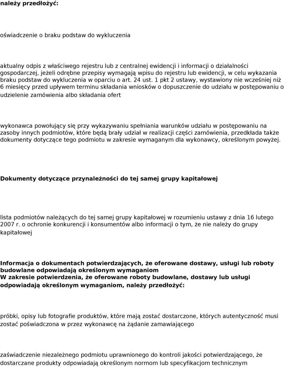 1 pkt 2 ustawy, wystawiony nie wcześniej niż 6 miesięcy przed upływem terminu składania wniosków o dopuszczenie do udziału w postępowaniu o udzielenie zamówienia albo składania ofert wykonawca