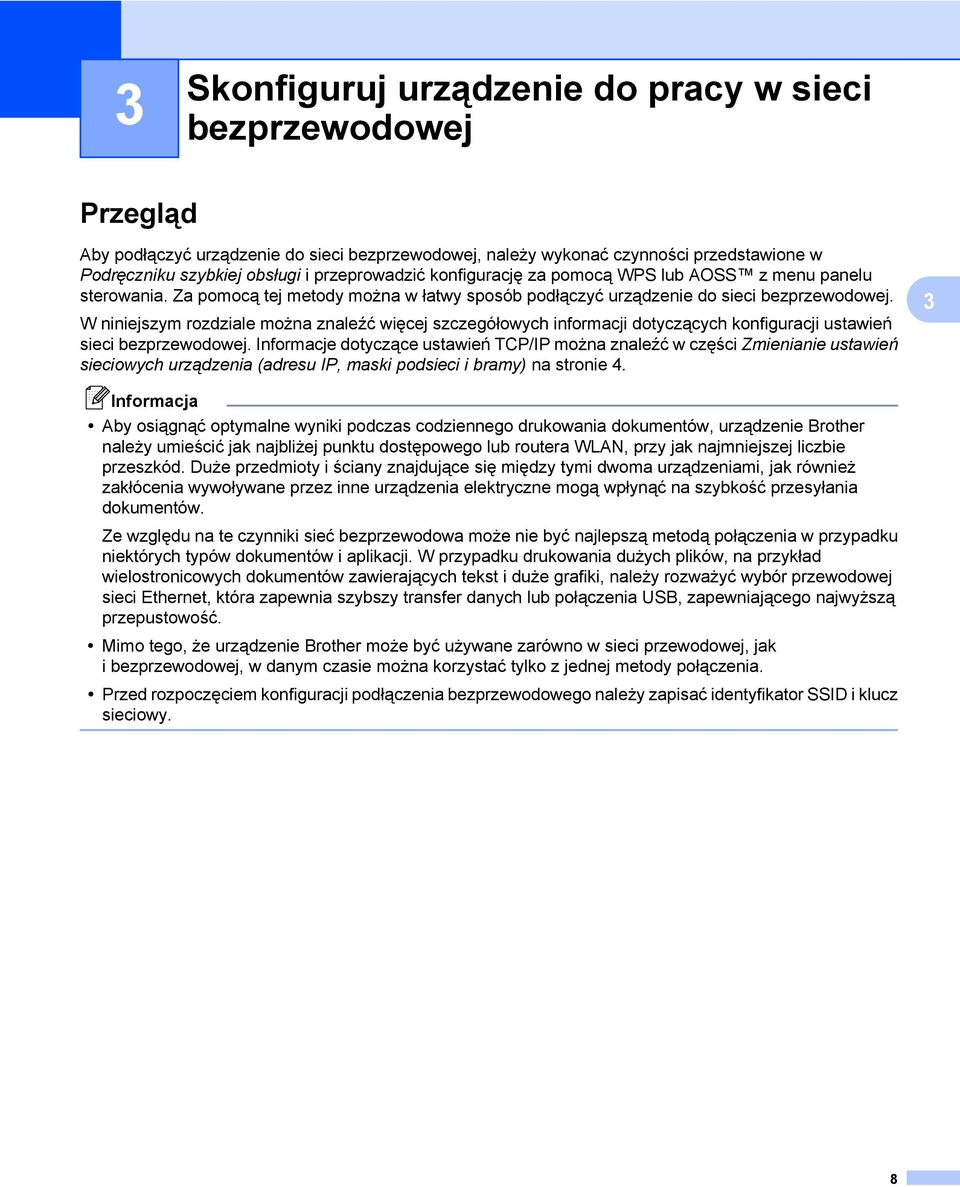 W niniejszym rozdziale można znaleźć więcej szczegółowych informacji dotyczących konfiguracji ustawień sieci bezprzewodowej.