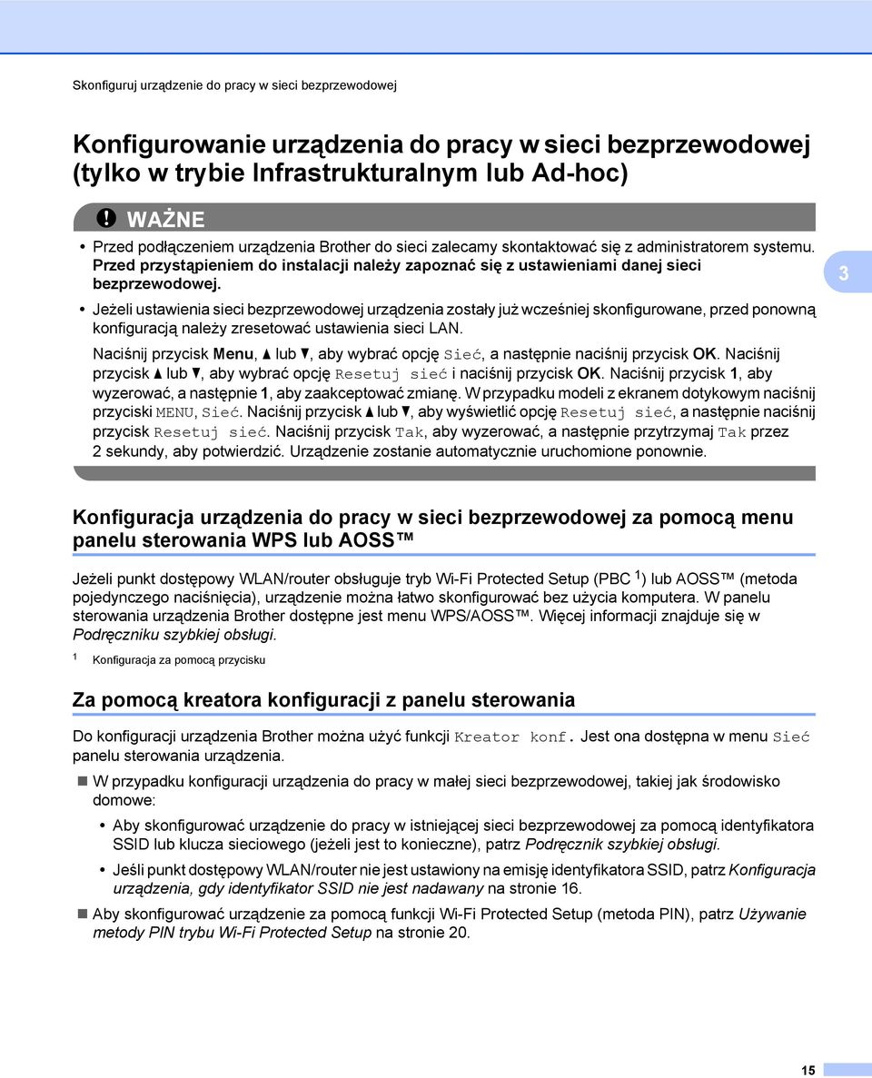 Jeżeli ustawienia sieci bezprzewodowej urządzenia zostały już wcześniej skonfigurowane, przed ponowną konfiguracją należy zresetować ustawienia sieci LAN.