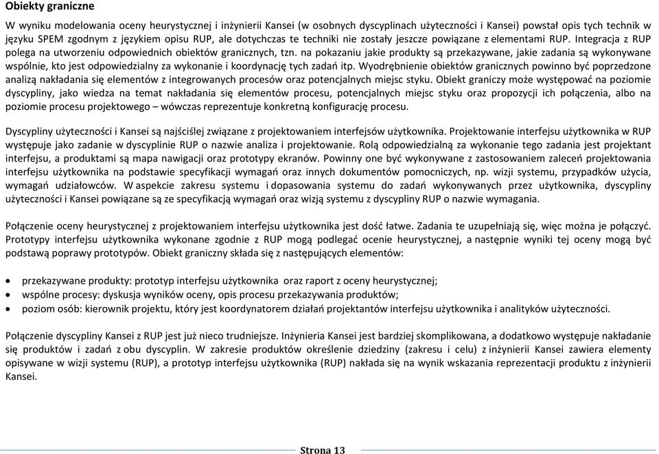 na pokazaniu jakie produkty są przekazywane, jakie zadania są wykonywane wspólnie, kto jest odpowiedzialny za wykonanie i koordynację tych zadań itp.