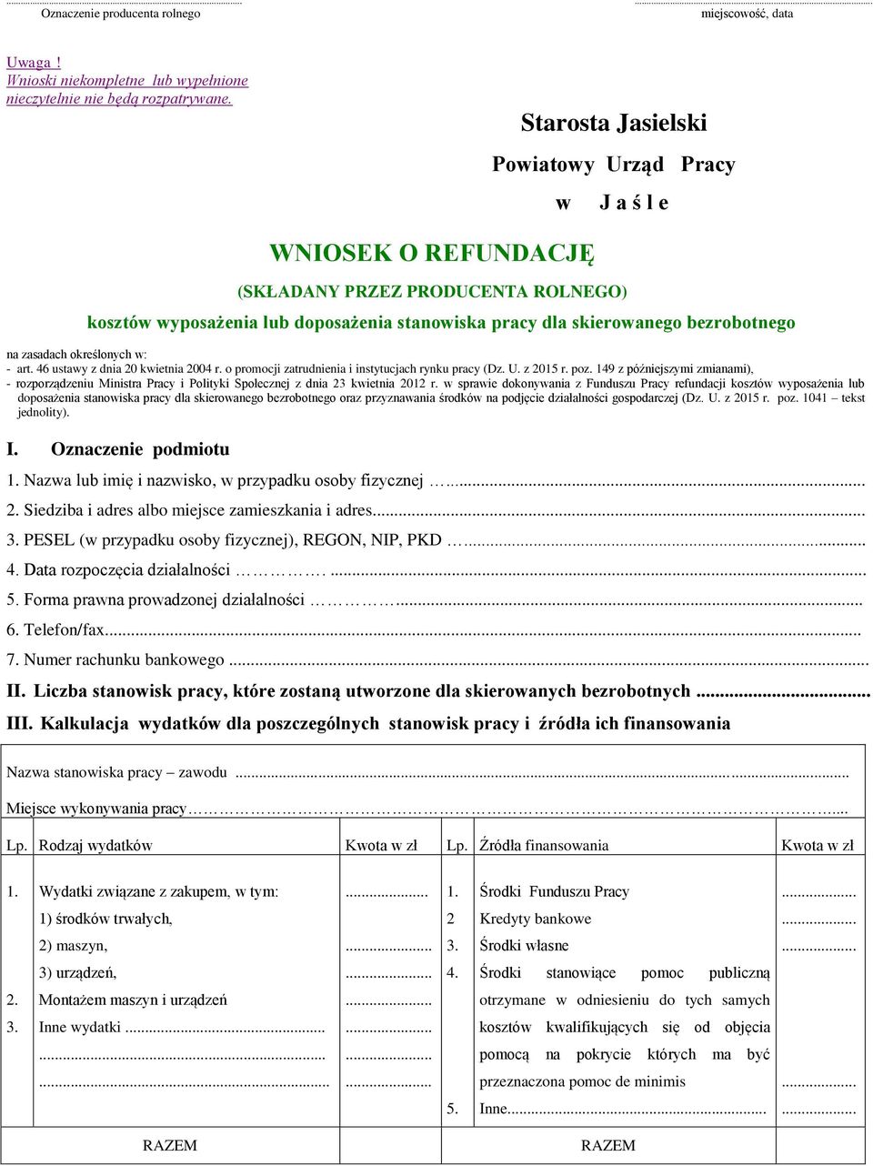 zasadach określonych w: - art. 46 ustawy z dnia 20 kwietnia 2004 r. o promocji zatrudnienia i instytucjach rynku pracy (Dz. U. z 2015 r. poz.