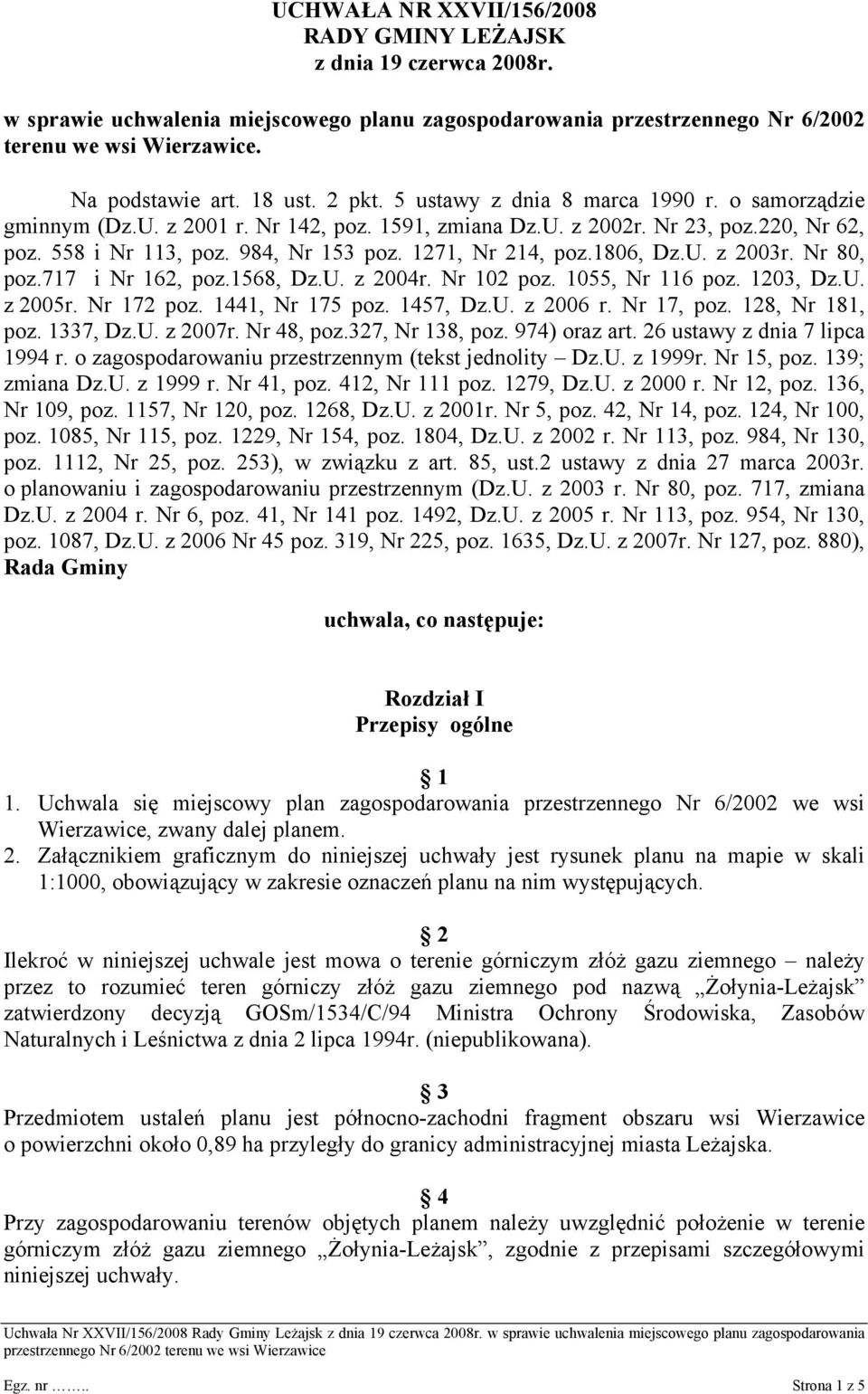 1271, Nr 214, poz.1806, Dz.U. z 2003r. Nr 80, poz.717 i Nr 162, poz.1568, Dz.U. z 2004r. Nr 102 poz. 1055, Nr 116 poz. 1203, Dz.U. z 2005r. Nr 172 poz. 1441, Nr 175 poz. 1457, Dz.U. z 2006 r.