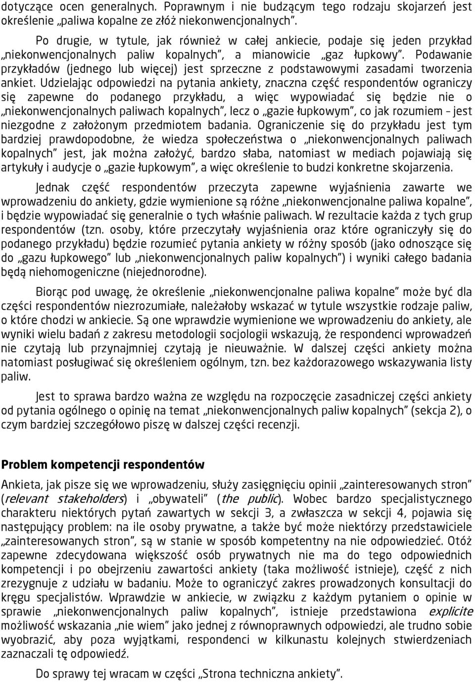 Podawanie przykładów (jednego lub więcej) jest sprzeczne z podstawowymi zasadami tworzenia ankiet.