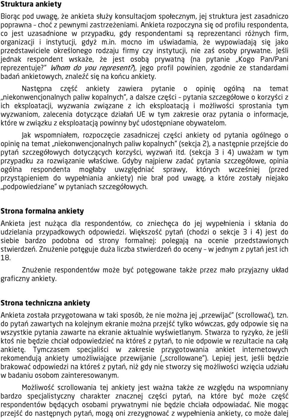 tytucji, gdyż m.in. mocno im uświadamia, że wypowiadają się jako przedstawiciele określonego rodzaju firmy czy instytucji, nie zaś osoby prywatne.