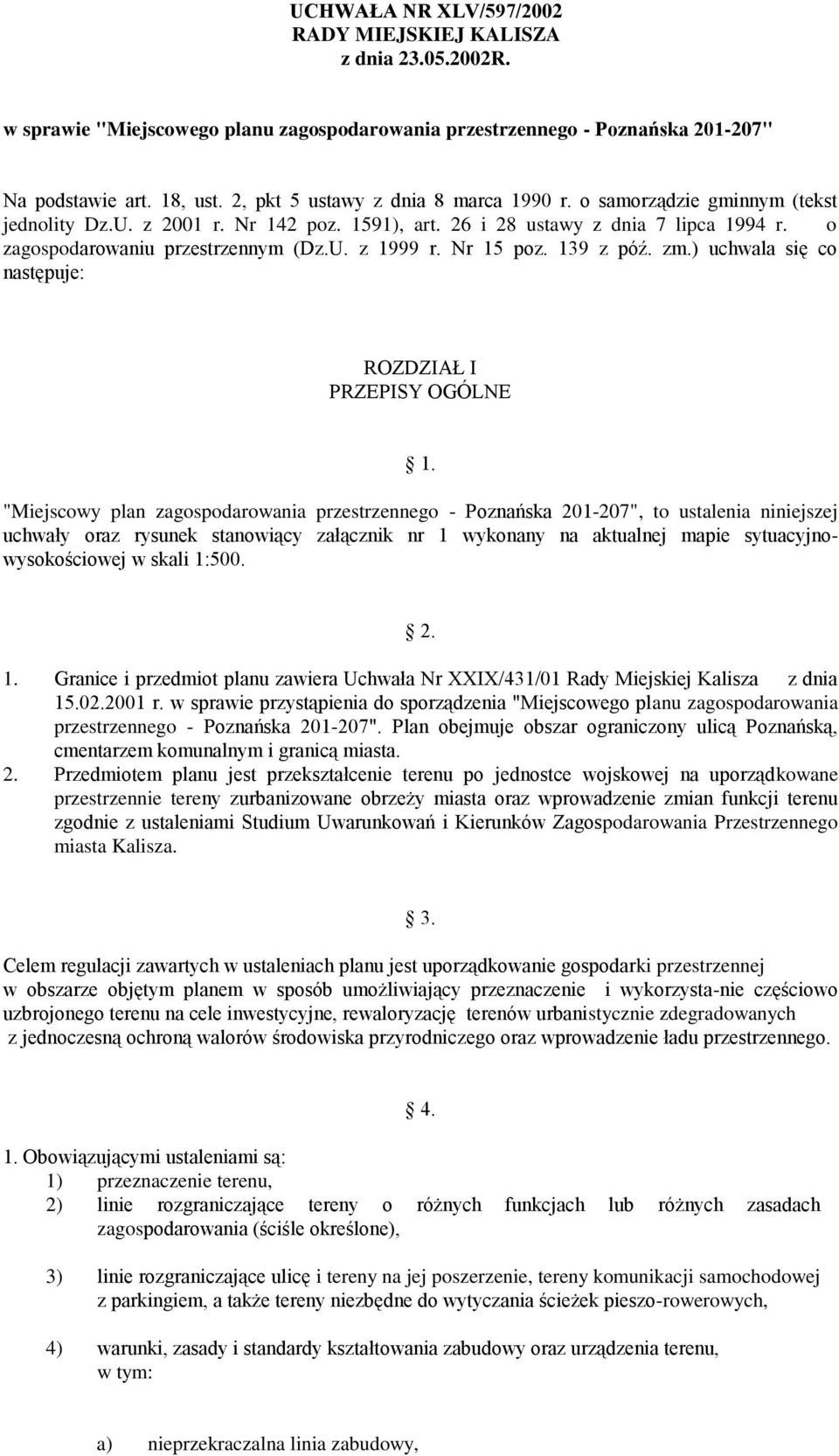 Nr 15 poz. 139 z póź. zm.) uchwala się co następuje: ROZDZIAŁ I PRZEPISY OGÓLNE 1.