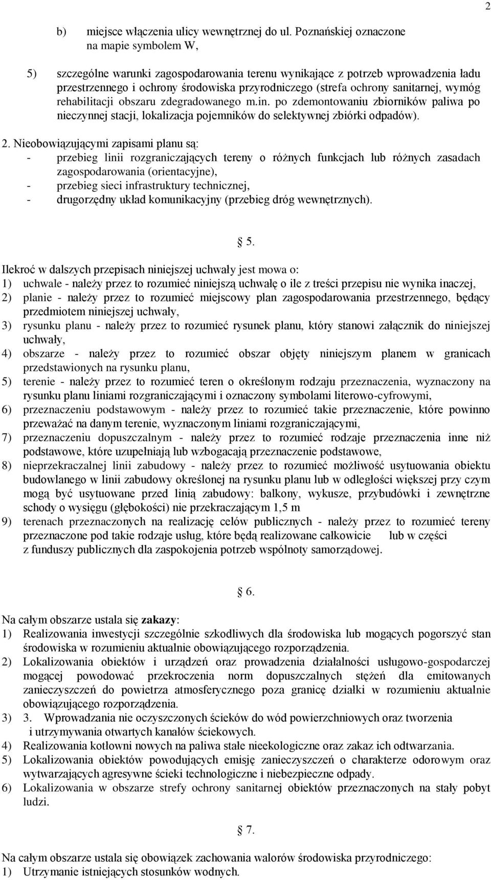 sanitarnej, wymóg rehabilitacji obszaru zdegradowanego m.in. po zdemontowaniu zbiorników paliwa po nieczynnej stacji, lokalizacja pojemników do selektywnej zbiórki odpadów). 2.