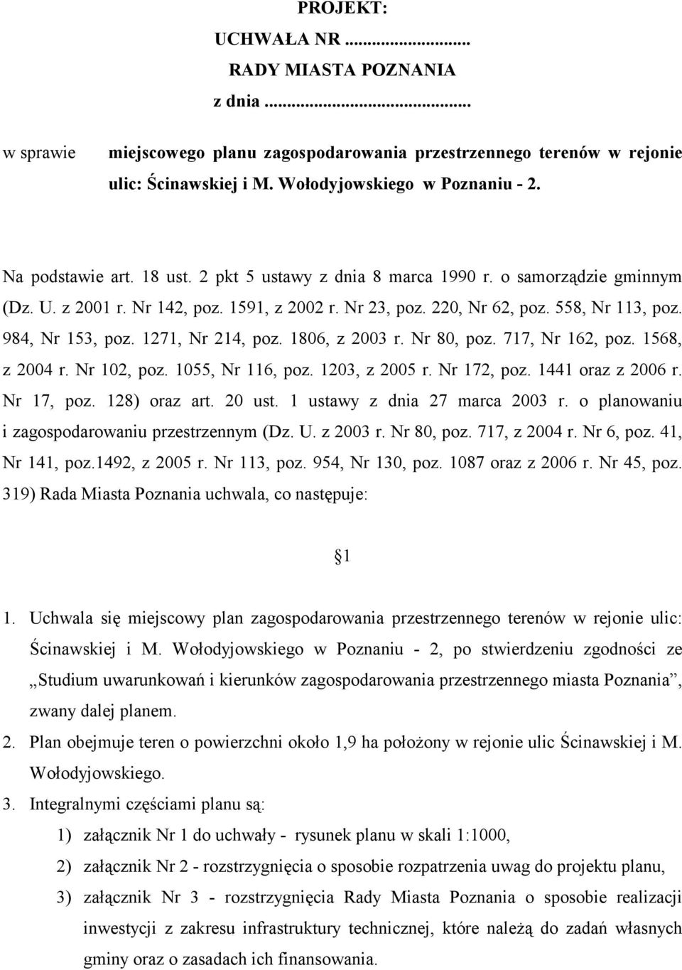 1271, Nr 214, poz. 1806, z 2003 r. Nr 80, poz. 717, Nr 162, poz. 1568, z 2004 r. Nr 102, poz. 1055, Nr 116, poz. 1203, z 2005 r. Nr 172, poz. 1441 oraz z 2006 r. Nr 17, poz. 128) oraz art. 20 ust.