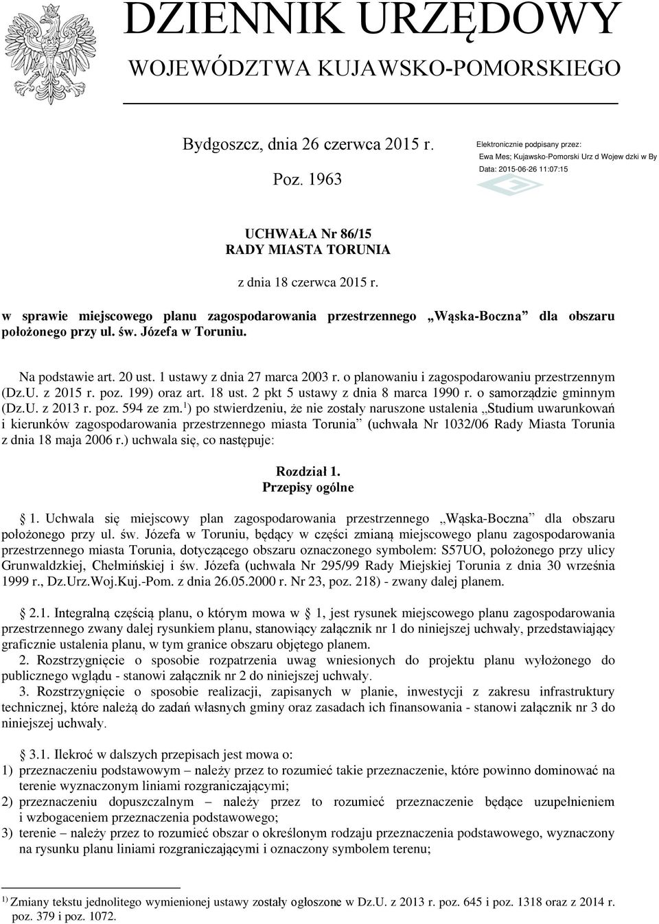 o planowaniu i zagospodarowaniu przestrzennym (Dz.U. z 2015 r. poz. 199) oraz art. 18 ust. 2 pkt 5 ustawy z dnia 8 marca 1990 r. o samorządzie gminnym (Dz.U. z 2013 r. poz. 594 ze zm.
