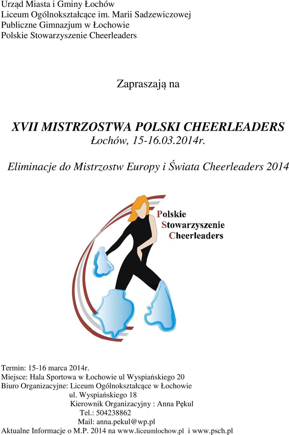 Łochów, 15-16.03.2014r. Eliminacje do Mistrzostw Europy i Świata Cheerleaders 2014 Termin: 15-16 marca 2014r.
