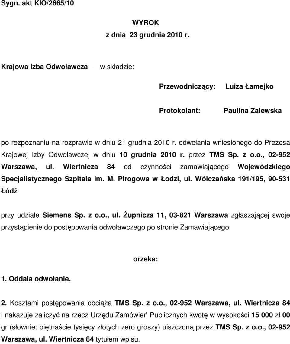 odwołania wniesionego do Prezesa Krajowej Izby Odwoławczej w dniu 10 grudnia 2010 r. przez TMS Sp. z o.o., 02-952 Warszawa, ul.