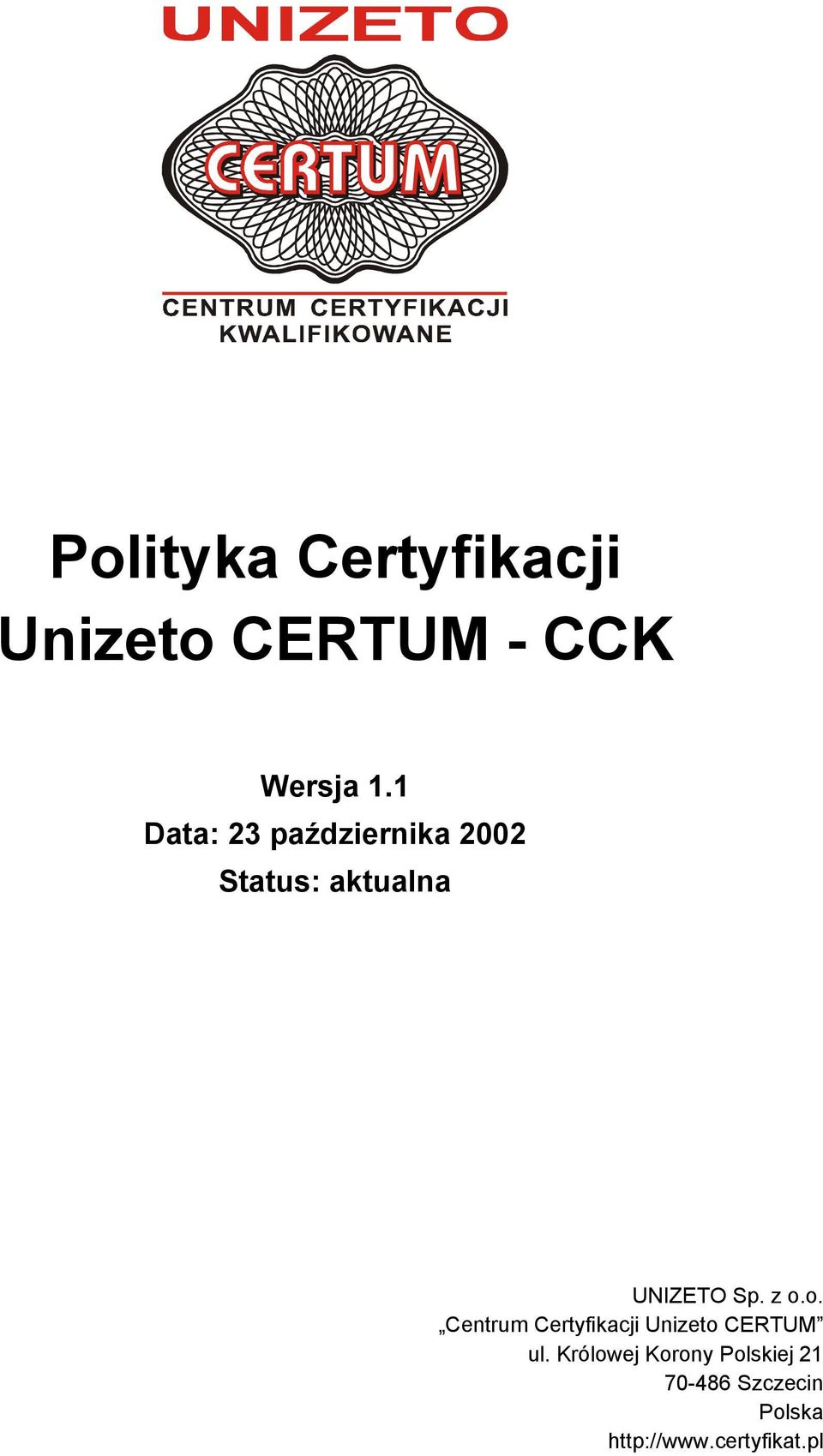 z o.o. Centrum Certyfikacji Unizeto CERTUM ul.