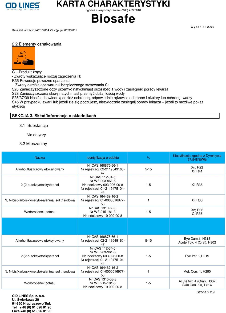 ochronne i okulary lub ochronę twarzy S45 W przypadku awarii lub jeżeli źle się poczujesz, niezwłocznie zasięgnij porady lekarza jeżeli to możliwe pokaz etykietą SEKCJA 3.