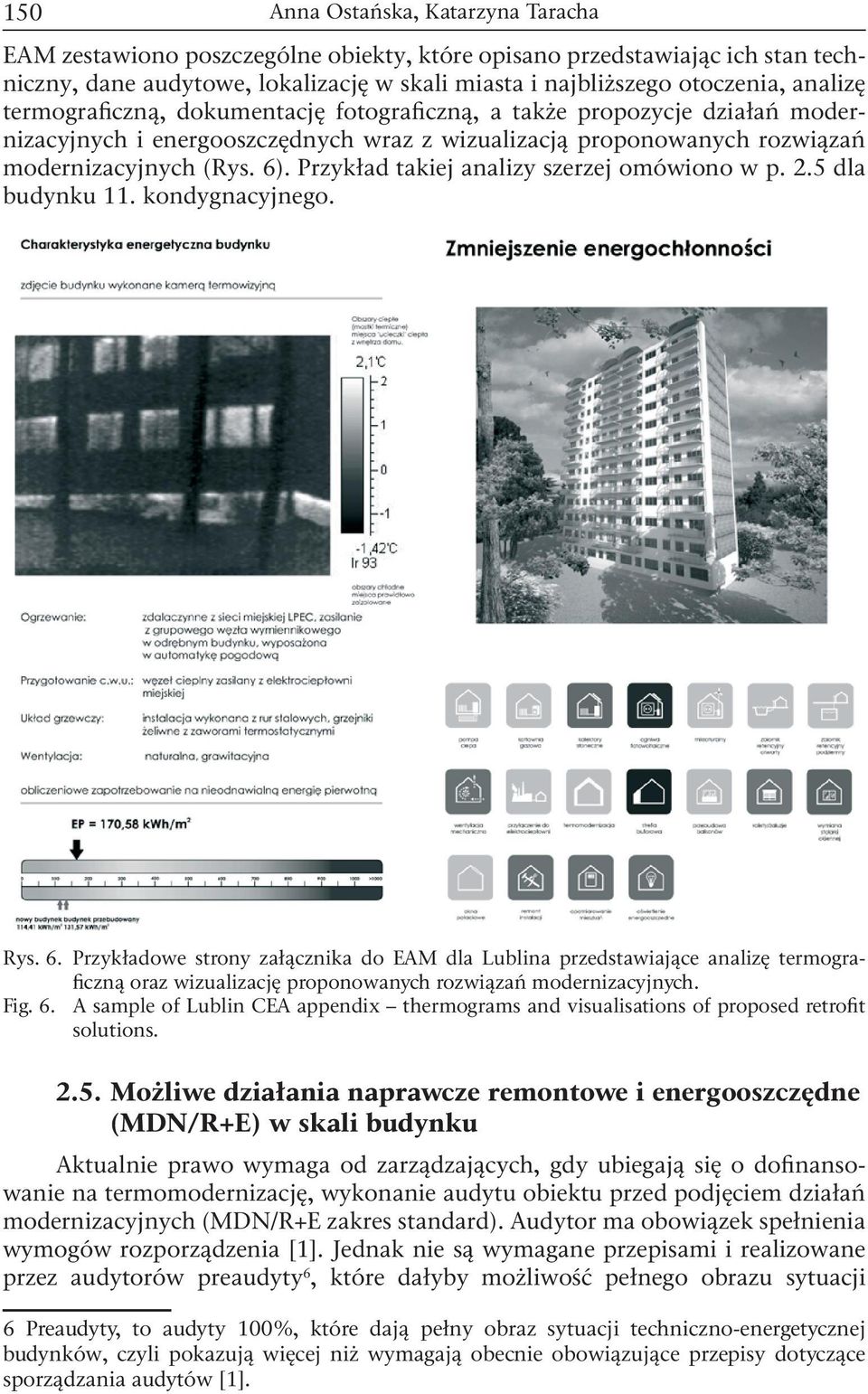 5 dla budynku 11. kondygnacyjnego. Rys. 6. Przykładowe strony załącznika do EAM dla Lublina przedstawiające analizę termograficzną oraz wizualizację proponowanych rozwiązań modernizacyjnych. Fig. 6. A sample of Lublin CEA appendi thermograms and visualisations of proposed retrofit solutions.