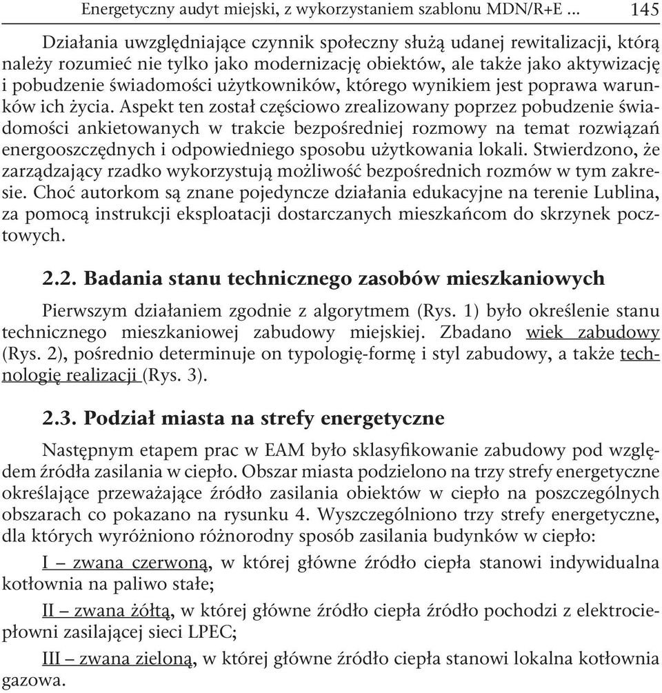 użytkowników, którego wynikiem jest poprawa warunków ich życia.