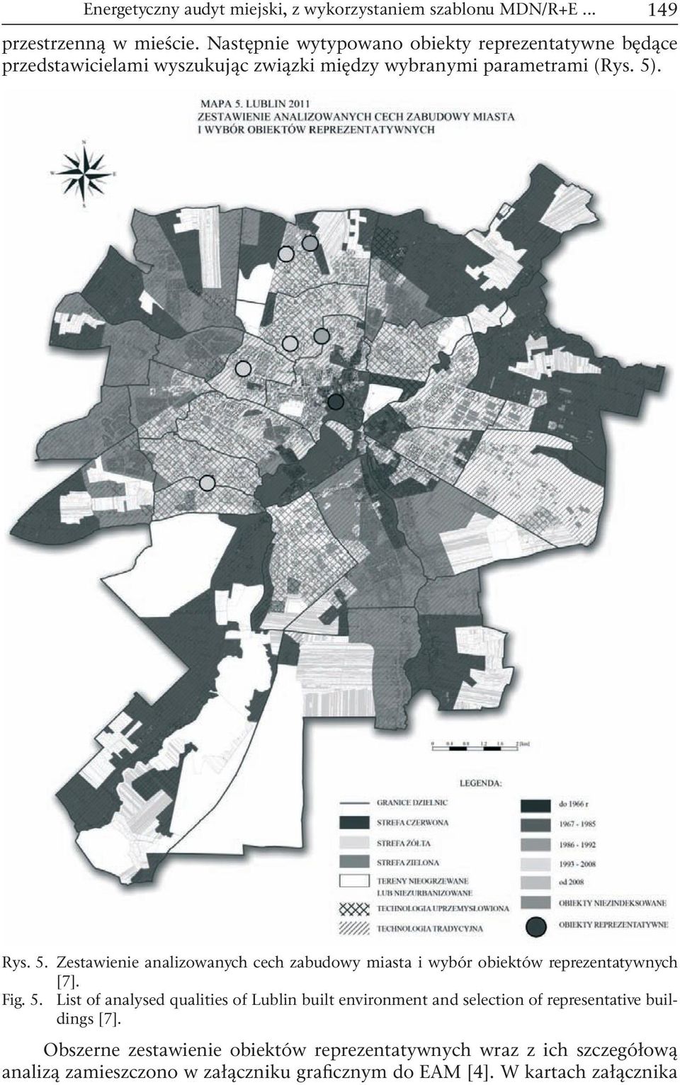 . Rys. 5. Zestawienie analizowanych cech zabudowy miasta i wybór obiektów reprezentatywnych [7]. Fig. 5. List of analysed qualities of Lublin built environment and selection of representative buildings [7].