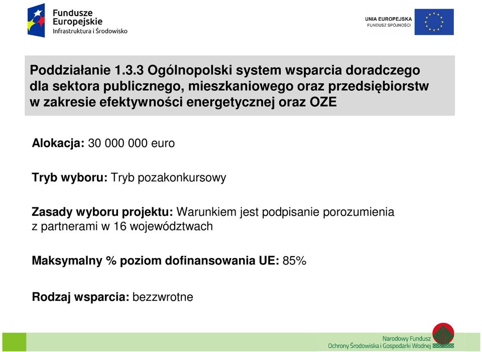 przedsiębiorstw w zakresie efektywności energetycznej oraz OZE Alokacja: 30 000 000 euro Tryb