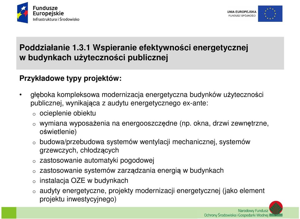 użyteczności publicznej, wynikająca z audytu energetycznego ex-ante: o ocieplenie obiektu o wymiana wyposażenia na energooszczędne (np.