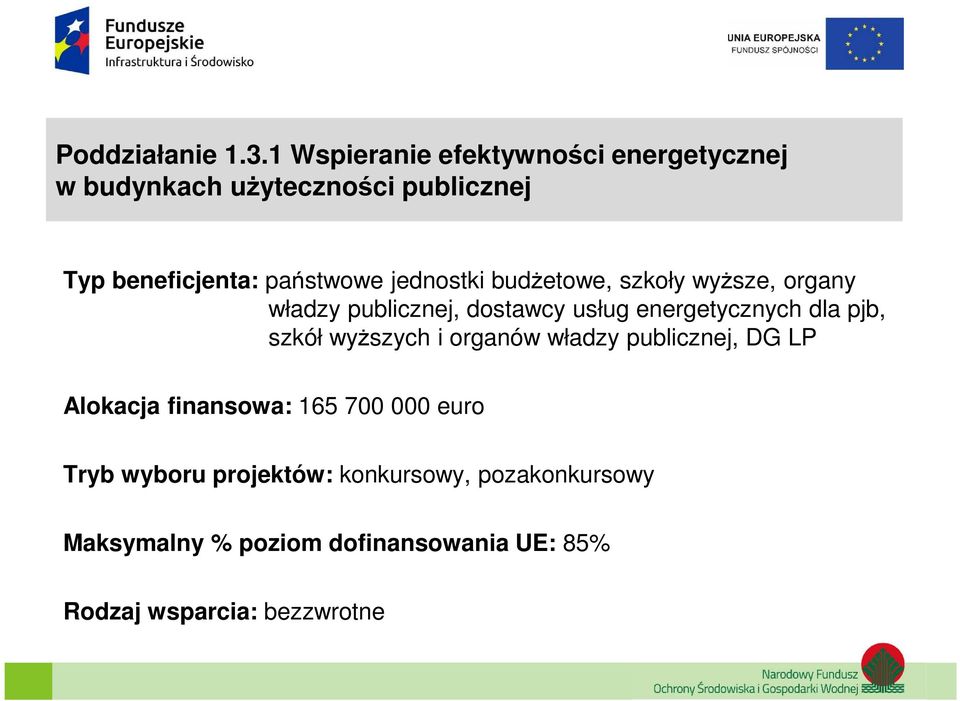 jednostki budżetowe, szkoły wyższe, organy władzy publicznej, dostawcy usług energetycznych dla pjb, szkół