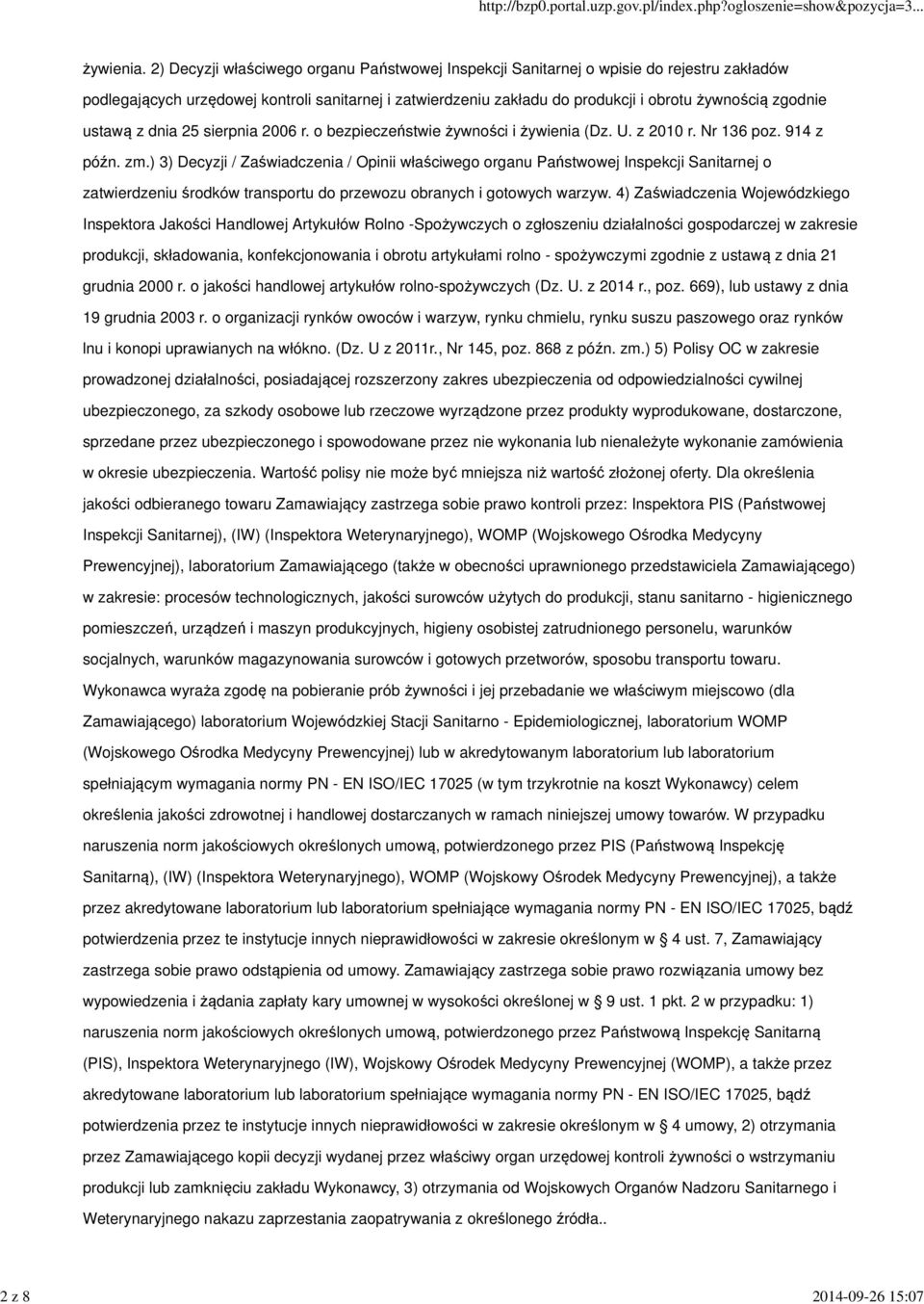 ustawą z dnia 25 sierpnia 2006 r. o bezpieczeństwie żywności i żywienia (Dz. U. z 2010 r. Nr 136 poz. 914 z późn. zm.