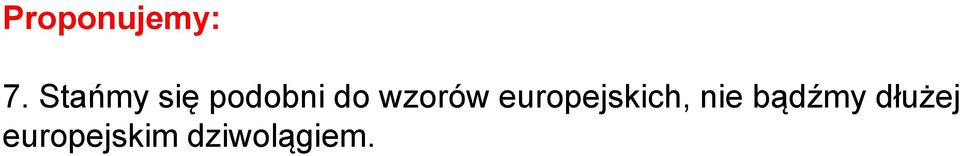 wzorów europejskich, nie