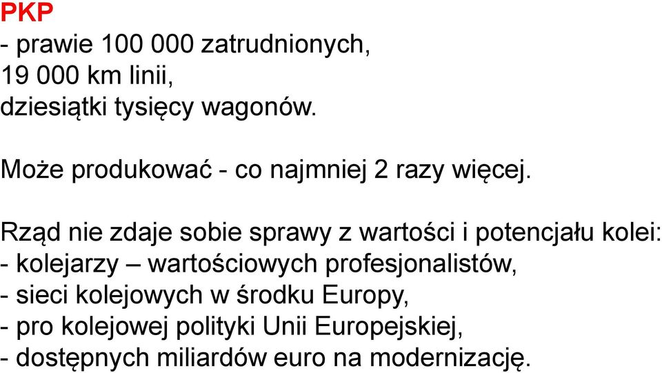 Rząd nie zdaje sobie sprawy z wartości i potencjału kolei: - kolejarzy wartościowych
