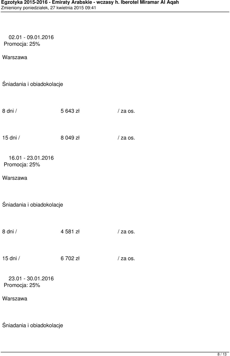 23.01.2016 8 dni / 4 581 zł / za os.