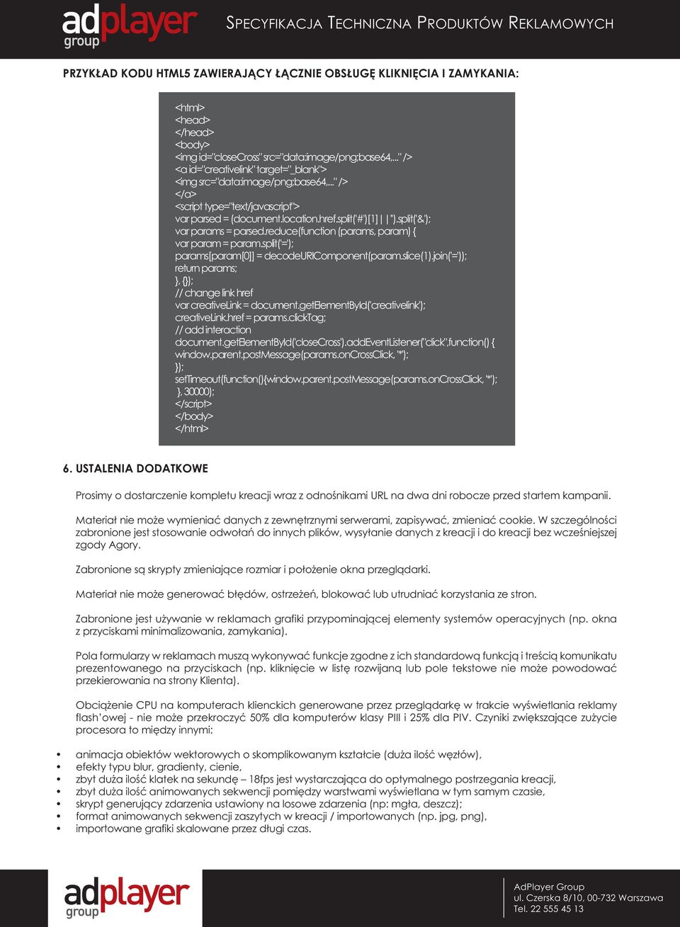 href = params.clicktag; // add interaction document.getelementbyid('closecross').addeventlistener("click",function() { window.parent.postmessage(params.