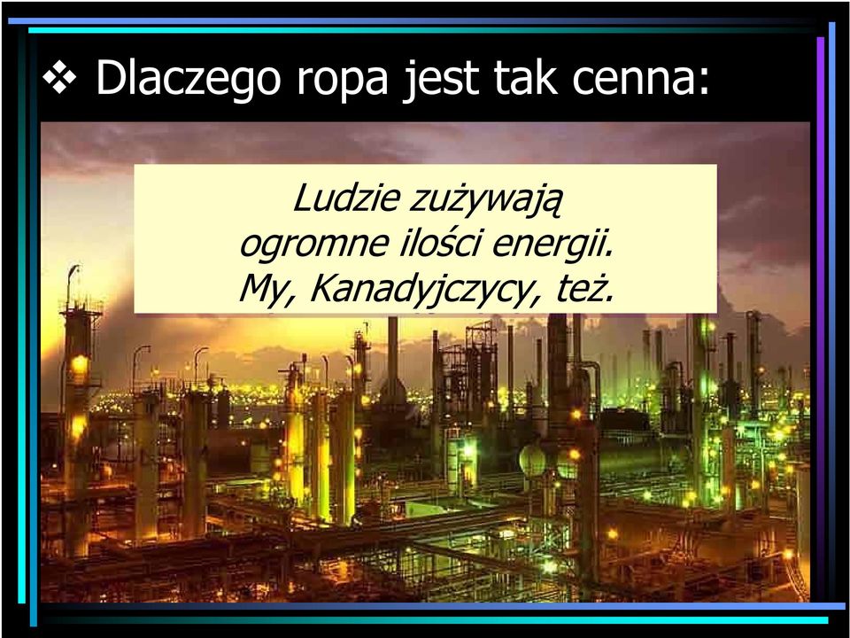 ogromne ilości energii.