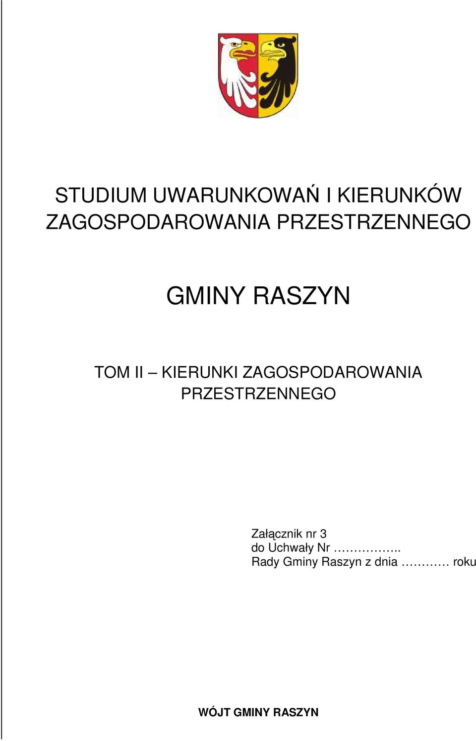ZAGOSPODAROWANIA PRZESTRZENNEGO Załącznik nr 3 do