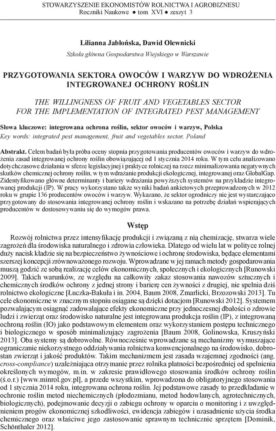 kluczowe: integrowana ochrona roślin, sektor owoców i warzyw, Polska Key words: integrated pest management, fruit and vegetables sector, Poland Abstrakt.