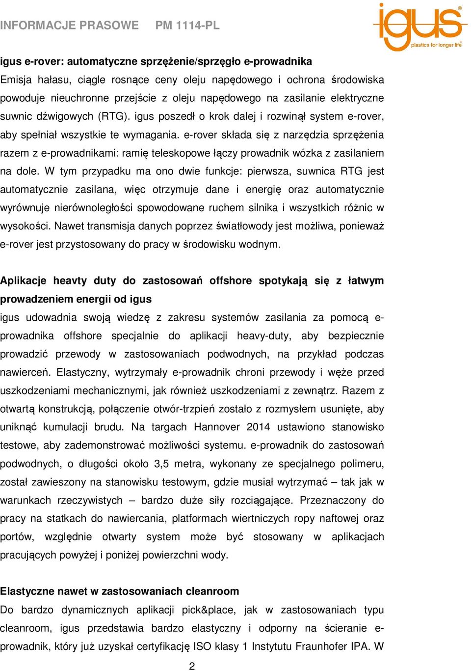 e-rover składa się z narzędzia sprzężenia razem z e-prowadnikami: ramię teleskopowe łączy prowadnik wózka z zasilaniem na dole.
